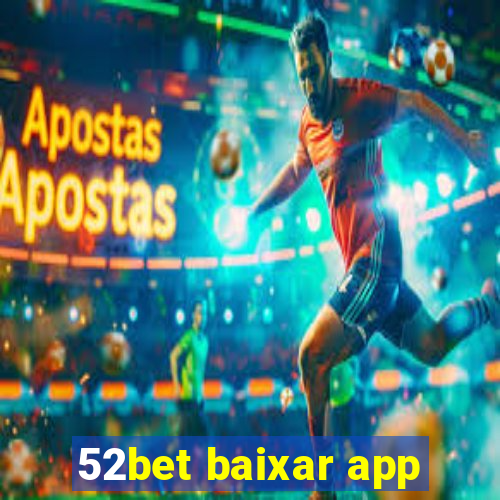 52bet baixar app